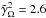 Mathematical equation: \hbox{$\tilde\gamma_{\Omega}^{2}=2.6$}