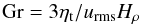 Mathematical equation: \begin{equation} \Gr=3\etat/\urms H_\rho \end{equation}