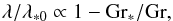 Mathematical equation: \begin{equation} \lambda/\lambda_{*0}\propto1-\Gr_*/\Gr, \label{lamlam0old} \end{equation}