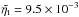 Mathematical equation: \hbox{$\tilde\etat=9.5\times10^{-3}$}