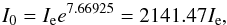 Mathematical equation: \begin{equation} I_0=I_{\rm e} e^{7.66925}=2141.47 I_{\rm e}, \label{Eq09} \end{equation}