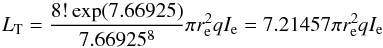 Mathematical equation: \begin{equation} L_{\rm T} = \frac{8!\exp (7.66925)}{7.66925^8} \pi r_{\rm e}^2q I_{\rm e}=7.21457\pi r_{\rm e}^2qI_{\rm e} \label{Eq10} \end{equation}
