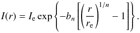 Mathematical equation: \begin{equation} I(r)=I_{\rm e} \exp\left\lbrace -b_n\left[\left(\frac{r}{r_{\rm e}}\right)^{1/n}-1 \right] \right\rbrace. \label{Eq12} \end{equation}