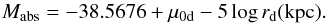 Mathematical equation: \begin{equation} M_{\rm abs}=-38.5676+\mu_{\rm 0d} -5\log r_{\rm d} ({\rm kpc}). \label{Eq06} \end{equation}