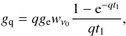 Mathematical equation: \begin{equation} g_{\rm q} = q g_{\rm e} w_{\nu_0} \frac{1-{\rm e}^{-q t_1}}{q t_1}, \end{equation}