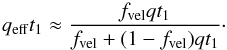 Mathematical equation: \begin{equation} q_{\rm eff} t_1 \approx \frac{f_{\rm vel} q t_1}{f_{\rm vel}+(1-f_{\rm vel})qt_1}\cdot \end{equation}