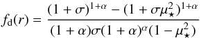 Mathematical equation: \begin{equation} f_{\rm d}(r) = \frac{(1+\sigma)^{1+\alpha}-(1+\sigma \mu_\star^2)^{1+\alpha}} {(1+\alpha)\sigma(1+\alpha)^\alpha(1-\mu_\star^2)} \end{equation}