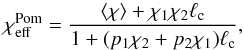 Mathematical equation: \appendix \setcounter{section}{1} \begin{equation} \chi_{\rm eff}^{\rm Pom} = \frac{\langle \chi \rangle + \chi_{1} \chi_2 \ell_{\rm c}} {1+(p_1\chi_2 + p_2 \chi_1)\ell_{\rm c}}, \label{Eq:eff_pom} \end{equation}
