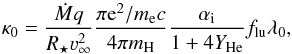 Mathematical equation: \begin{equation} \kappa_0 = \frac{\dot{M} q}{R_\star \varv_\infty^2} \frac{\pi {\rm e}^2/m_{\rm e}c}{4 \pi m_{\rm H}} \frac{\alpha_{\rm i}}{1+4Y_{\rm He}} f_{\rm lu} \lambda_0, \label{Eq:kappa0_tot} \end{equation}