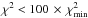 Mathematical equation: \hbox{$\chi^2 < 100\, \times \,\chi^2_{\mathrm{min}}$}