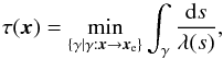Mathematical equation: \begin{equation} \label{eq:tau x} \tau(\v{x})=\min_{\{\gamma|\gamma:\v{x}\rightarrow \v{x}_{\rm e}\}} \int_\gamma \frac{\d s}{\lambda(s)}, \end{equation}