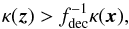 Mathematical equation: \begin{equation} \label{eq:MODA condition f boundary} \invlam(\vec{z}) > f_{\rm dec}^{-1} \invlam(\vec{x}), \end{equation}
