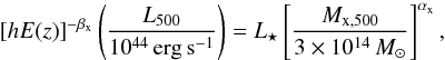 Mathematical equation: \begin{equation} \left[h E(z)\right]^{-\beta_{\rm x}}\left(\frac{{L}_{500}}{{10^{44}}\,{\rm erg\,s^{-1}}}\right) = L_\star \left[ \frac{M_{{\rm x},500}}{3 \times 10^{14}\,{M_{\odot}}}\right]^{\alpha_{\rm x}}, \end{equation}