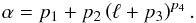 Mathematical equation: \begin{equation} \alpha = p_1 + p_2 \left( \ell + p_3 \right)^{p_4}. \label{parfor} \end{equation}