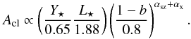 Mathematical equation: \begin{equation} A_{\rm cl} \propto \left(\frac{Y_\star}{0.65}\frac{L_\star}{1.88}\right) \left( \frac{1-b}{0.8}\right)^{\alpha_{\rm sz}+\alpha_{\rm x}}. \label{modnorm2} \end{equation}