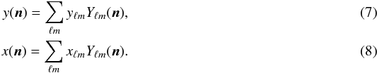 Mathematical equation: \begin{eqnarray} y(\vec{n}) = \sum_{\ell m} y_{\ell m} Y_{\ell m} (\vec{n}),\\ x(\vec{n}) = \sum_{\ell m} x_{\ell m} Y_{\ell m} (\vec{n}). \end{eqnarray}