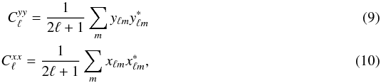 Mathematical equation: \begin{eqnarray} C^{yy}_\ell = \frac{1}{2\ell +1} \sum_{m} y_{\ell m} y^{*}_{\ell m}\\ C^{xx}_\ell = \frac{1}{2\ell +1} \sum_{m} x_{\ell m} x^{*}_{\ell m}, \end{eqnarray}