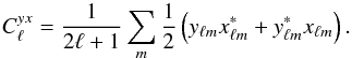 Mathematical equation: \begin{equation} C^{yx}_\ell = \frac{1}{2\ell +1} \sum_{m} \frac{1}{2}\left(y_{\ell m} x^{*}_{\ell m} + y^{*}_{\ell m} x_{\ell m}\right) . \end{equation}