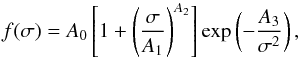 Mathematical equation: \begin{equation} f(\sigma) = A_0\left[ 1+ \left( \frac{\sigma}{A_1}\right)^{A_2}\right] {\rm exp}\left(-\frac{A_3}{\sigma^2} \right), \end{equation}