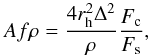 Mathematical equation: \begin{equation} Af\rho = {4r_{\rm h}^{2}\Delta^{2} \over \rho} \frac{F_{\rm c}}{F_{\rm s}}, \end{equation}