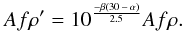 Mathematical equation: \begin{equation} Af\rho^{\prime} = 10^\frac{-\beta(30\,-\,\alpha)}{2.5} Af\rho . \end{equation}