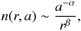 Mathematical equation: \begin{equation} n(r,a) \sim \frac{a^{-\alpha}}{r^{\beta}} ,\label{n_dust_new} \end{equation}