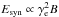 Mathematical equation: \hbox{$E_{\rm syn} \propto \gamma_{\rm e}^2 B$}