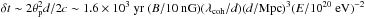 Mathematical equation: \hbox{$\delta t \sim 2 \theta_{\rm p}^2d/2c \sim 1.6 \times 10^{3}~{\rm yr}~(B/10~{\rm nG})(\lambda_{{\rm coh}}/d)(d/{\rm Mpc})^3(E/10^{20}~{\rm eV})^{-2}$}