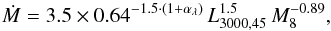 Mathematical equation: \begin{equation} \label{eqn:AR_DL} \dot{M} = 3.5\times 0.64^{-1.5\cdot(1+\alpha_\lambda)}\, L_{3000, 45}^{1.5}\, M_8^{-0.89}, \end{equation}