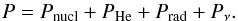 Mathematical equation: \begin{equation} P = P_{\rm nucl}+P_{\rm He}+P_{\rm rad}+P_{\nu}. \end{equation}