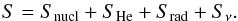 Mathematical equation: \begin{equation} S = S_{\rm nucl}+S_{\rm He}+S_{\rm rad}+S_{\nu}. \end{equation}