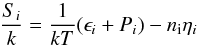 Mathematical equation: \begin{equation} \frac{S_{i}}{k} = {1\over kT}(\epsilon_{i}+P_{i})-n_{\rm i}\eta_{i} \end{equation}