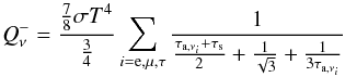 Mathematical equation: \begin{equation} Q^{-}_{\nu} = { {7 \over 8} \sigma T^{4} \over {3 \over 4}} \sum_{i={\rm e},\mu,\tau} { 1 \over {\tau_{{\rm a}, \nu_{i}} + \tau_{\rm s} \over 2} + {1 \over \sqrt 3} + {1 \over 3\tau_{{\rm a}, \nu_{i}}}} \label{eq:qnuthick} \end{equation}