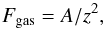 Mathematical equation: \begin{equation} F_{\rm gas}=A/z^2, \end{equation}