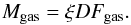 Mathematical equation: \begin{equation} M_{\rm gas} = \xi D F_{\rm gas}. \end{equation}