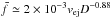 Mathematical equation: \hbox{$\bar{f}\simeq 2\times 10^{-3} v_{\rm ej} D^{-0.88}$}