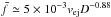 Mathematical equation: \hbox{$\bar{f}\simeq 5\times 10^{-3} v_{\rm ej} D^{-0.88}$}