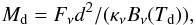 Mathematical equation: \begin{eqnarray*} M_{\rm d} = F_{\nu} d^{2}/(\kappa_{\nu} B_{\nu}(T_{\rm d})), \end{eqnarray*}