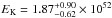 Mathematical equation: \hbox{$E_{\rm K}=1.87^{+0.90}_{-0.62} \times 10^{52}$}