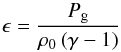 Mathematical equation: \begin{equation} \epsilon = \frac{P_\mathrm{g}}{\rho_0 \left(\gamma - 1 \right)} \label{energy} \end{equation}