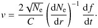 Mathematical equation: \begin{eqnarray} v = \frac{2\sqrt{N_{\rm e}}}{C} \left({\frac{{\rm d}N_{\rm e}}{{\rm d}r}}\right)^{-1} \frac{{\rm d}f}{{\rm d}t} \cdot \end{eqnarray}