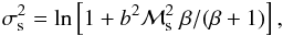 Mathematical equation: \begin{eqnarray} \sigma_{\rm s}^2 = \ln \left[1 + b^2 \mathcal{M}_{\rm s}^2 ~ \beta/ (\beta +1) \right], \label{theoryPDF} \end{eqnarray}
