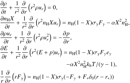 Mathematical equation: \begin{eqnarray} \label{eq_eulerio} &&\frac{\partial \rho} {\partial t} + \frac{1}{r^2}\frac{\partial}{\partial r} \left( r^2 \rho u_r\right) = 0, \nonumber\\ &&\frac{\partial n_{\rm H} X} {\partial t} + \frac{1}{r^2}\frac{\partial}{\partial r} \left( r^2 n_{\rm H} X u_r\right) = n_{\rm H}(1-X)\sigma_\gamma F_\gamma -\alpha X^2 n_{\rm H}^2, \nonumber\\ &&\frac{\partial \rho u_r}{\partial t} + \frac{1}{r^2}\frac{\partial}{\partial r} \left( r^2 \rho u_r^2\right) = - \frac{\partial p}{\partial r}, \nonumber\\ &&\frac{\partial E} {\partial t} + \frac{1}{r^2}\frac{\partial}{\partial r} \left( r^2(E + p)u_r\right) = n_{\rm H}(1-X)\sigma_\gamma F_\gamma e_\gamma \nonumber\\ && \qquad \qquad\qquad\qquad \qquad \quad -\alpha X^2 n_{\rm H}^2 k_{\rm b} T/(\gamma-1),\nonumber \\ &&\frac{1}{r}\frac{\partial}{\partial r} \left(r F_\gamma \right) = n_{\rm H} (1-X)\sigma_\gamma (-F_\gamma + F_*\delta_{0}(r-r_*)) \end{eqnarray}
