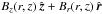 Mathematical equation: \hbox{$B_z(r,z)\,\zz+B_r(r,z)\,\rr$}