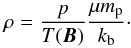 Mathematical equation: \begin{equation} \label{eos} \rho=\frac{p}{T(\vec{B})}\frac{\mu m_{\rm p}}{k_{\rm b}}\cdot \end{equation}