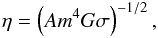 Mathematical equation: \begin{eqnarray} \eta= \left(Am^4G\sigma\right)^{-1/2}, \label{eq30} \end{eqnarray}
