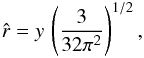Mathematical equation: \begin{eqnarray} \hat r =y\,\left({\frac{3}{32\pi^2}}\right)^{1/2}, \label{eq31c} \end{eqnarray}