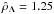 Mathematical equation: \hbox{$\hat{\rho}_{\Lambda}= 1.25$}
