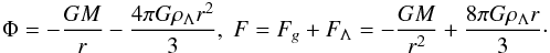 Mathematical equation: \begin{eqnarray} \Phi=-\frac{GM}{r}-\frac{4\pi G\rho_\Lambda r^2}{3},\; F = F_{g}+F_{\Lambda}=-\frac{GM}{r^2} +\frac{8\pi G\rho_\Lambda r}{3}\cdot \label{eq6} \end{eqnarray}