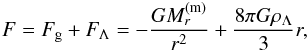 Mathematical equation: \begin{eqnarray} F=F_{\rm g}+F_{\Lambda}=-\frac{GM^{\rm (m)}_r}{r^2}+\frac{8\pi G\rho_{\Lambda}}{3}r, \label{eq38a} \end{eqnarray}